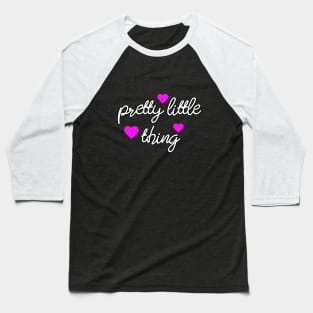 Pretty little thing Baseball T-Shirt